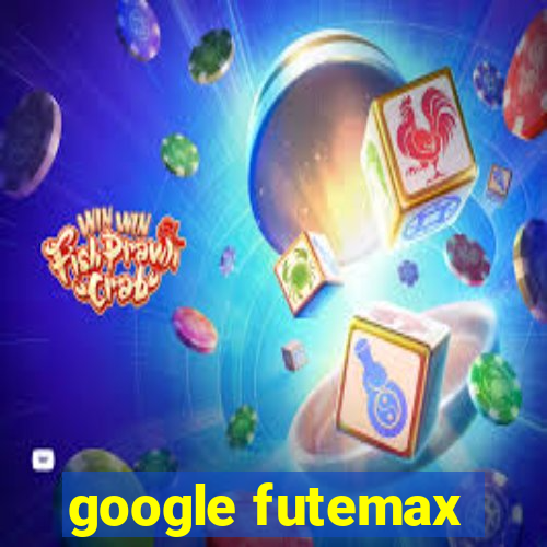 google futemax